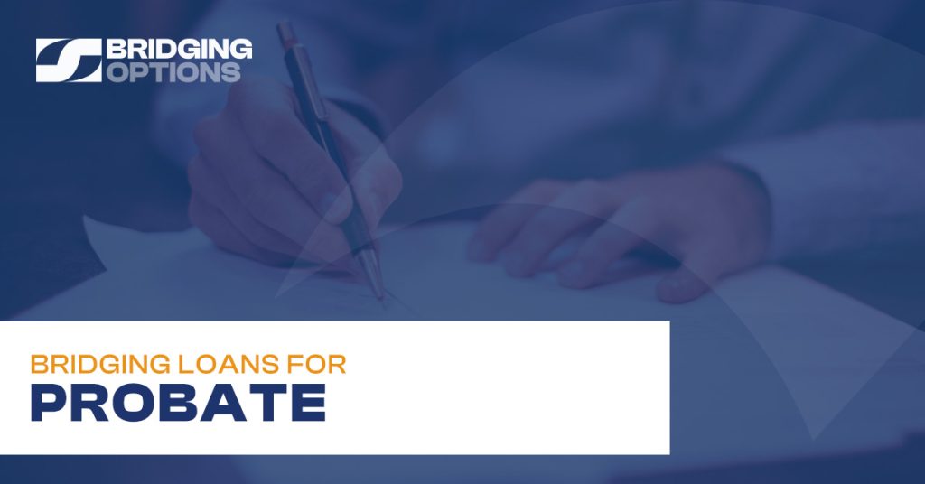 bridging loans for probate